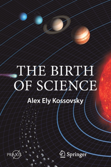 The Birth of Science, Paperback / softback Book