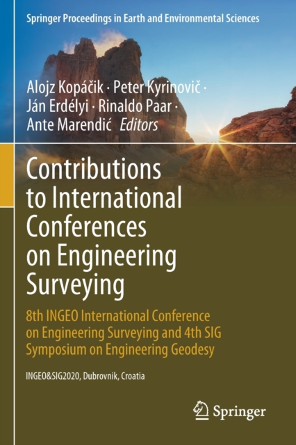 Contributions to International Conferences on Engineering Surveying : 8th INGEO International Conference on Engineering Surveying and 4th SIG Symposium on Engineering Geodesy, Paperback / softback Book