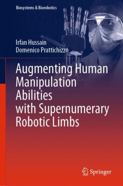 Augmenting Human Manipulation Abilities with Supernumerary Robotic Limbs, Hardback Book
