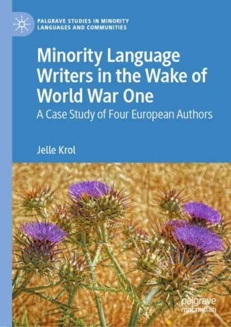 Minority Language Writers in the Wake of World War One : A Case Study of Four European Authors, Hardback Book