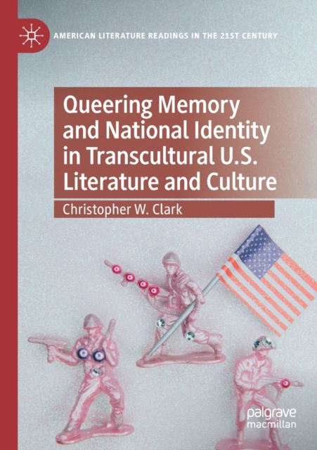 Queering Memory and National Identity in Transcultural U.S. Literature and Culture, Paperback / softback Book