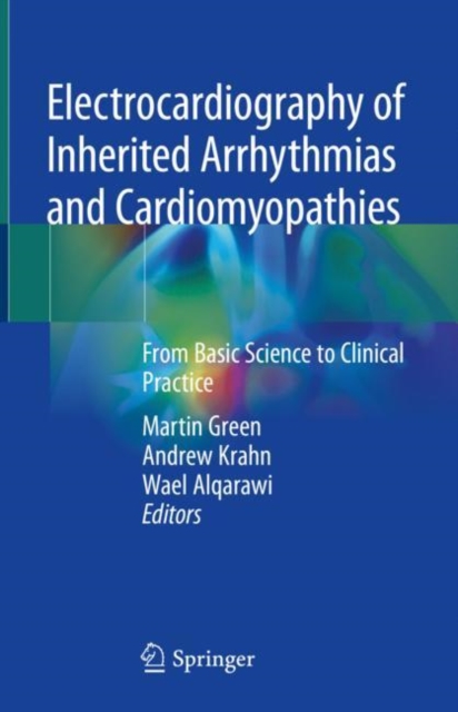 Electrocardiography of Inherited Arrhythmias and Cardiomyopathies : From Basic Science to Clinical Practice, Hardback Book