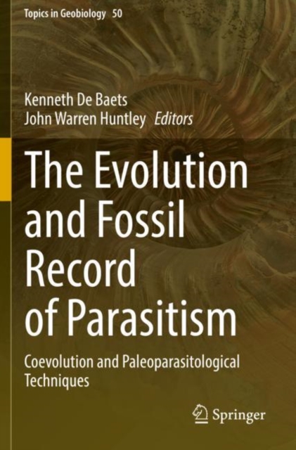 The Evolution and Fossil Record of Parasitism : Coevolution and Paleoparasitological Techniques, Paperback / softback Book