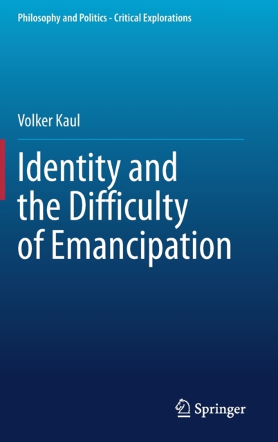 Identity and the Difficulty of Emancipation, Hardback Book
