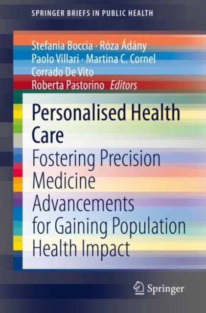 Personalised Health Care : Fostering Precision Medicine Advancements for Gaining Population Health Impact, EPUB eBook