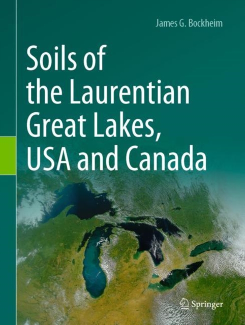 Soils of the Laurentian Great Lakes, USA and Canada, Hardback Book
