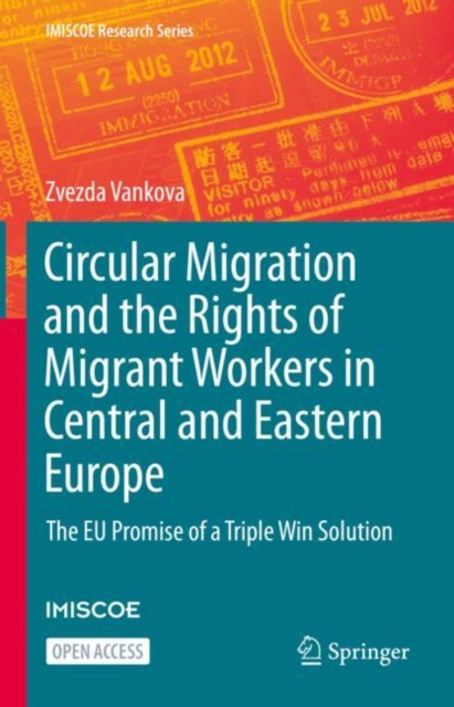 Circular Migration and the Rights of Migrant Workers in Central and Eastern Europe : The EU Promise of a Triple Win Solution, Hardback Book