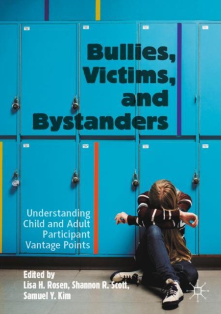Bullies, Victims, and Bystanders : Understanding Child and Adult Participant Vantage Points, EPUB eBook