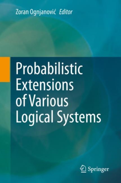Probabilistic Extensions of Various Logical Systems, PDF eBook