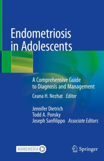 Endometriosis in Adolescents : A Comprehensive Guide to Diagnosis and Management, Hardback Book