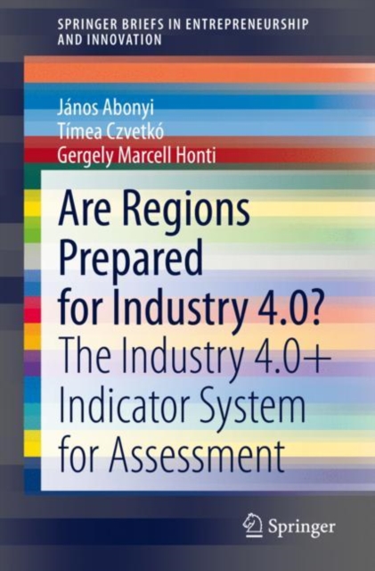 Are Regions Prepared for Industry 4.0? : The Industry 4.0+ Indicator System for Assessment, EPUB eBook