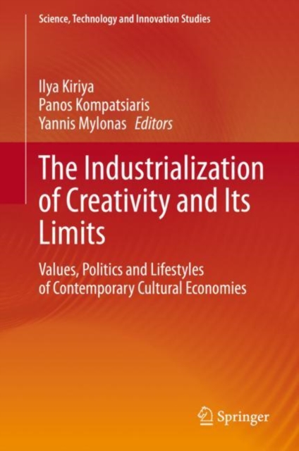 The Industrialization of Creativity and Its Limits : Values, Politics and Lifestyles of Contemporary Cultural Economies, EPUB eBook