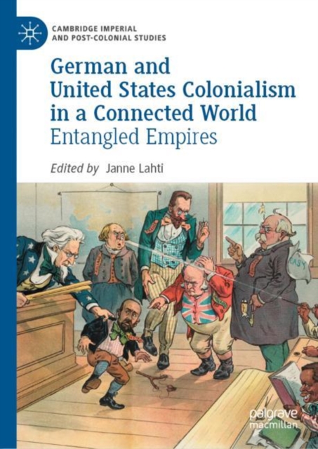 German and United States Colonialism in a Connected World : Entangled Empires, EPUB eBook