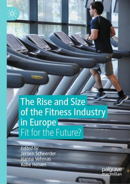 The Rise and Size of the Fitness Industry in Europe : Fit for the Future?, EPUB eBook