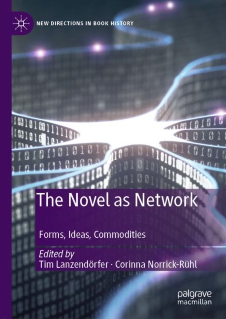The Novel as Network : Forms, Ideas, Commodities, EPUB eBook