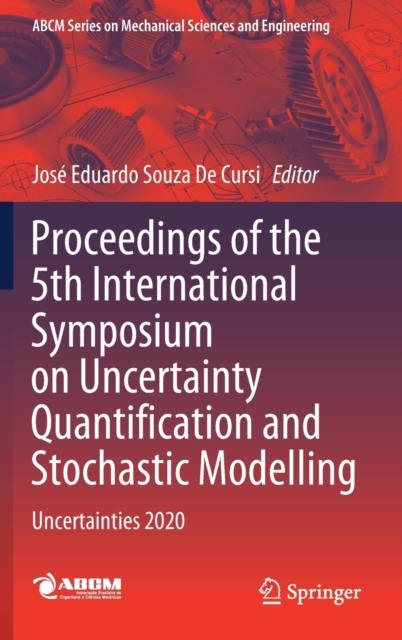 Proceedings of the 5th International Symposium on Uncertainty Quantification and Stochastic Modelling : Uncertainties 2020, Hardback Book