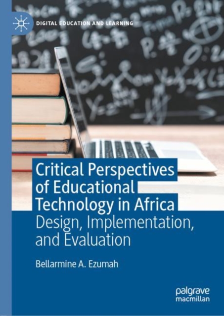 Critical Perspectives of Educational Technology in Africa : Design, Implementation, and Evaluation, EPUB eBook
