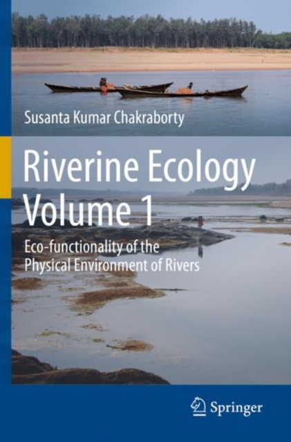 Riverine Ecology Volume 1 : Eco-functionality of the Physical Environment of Rivers, Paperback / softback Book