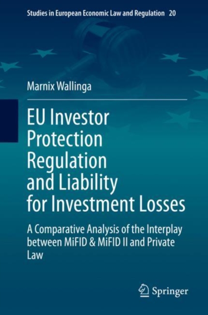 EU Investor Protection Regulation and Liability for Investment Losses : A Comparative Analysis of the Interplay between MiFID & MiFID II and Private Law, EPUB eBook