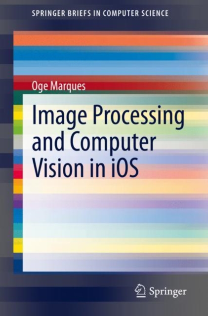 Image Processing and Computer Vision in iOS, Paperback / softback Book