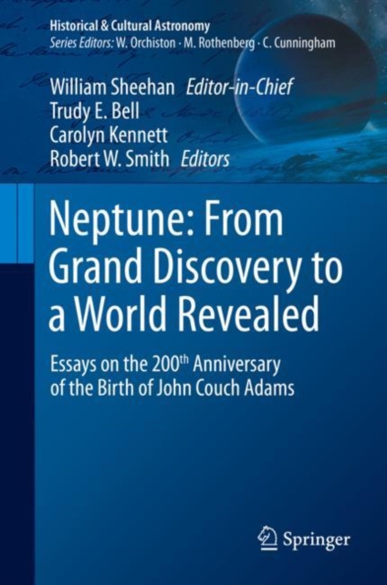Neptune: From Grand Discovery to a World Revealed : Essays on the 200th Anniversary of the Birth of John Couch Adams, EPUB eBook
