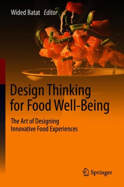 Design Thinking for Food Well-Being : The Art of Designing Innovative Food Experiences, EPUB eBook