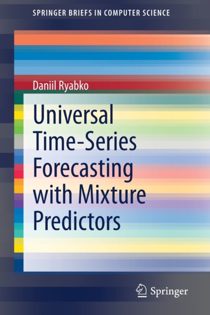 Universal Time-Series Forecasting with Mixture Predictors, Paperback / softback Book