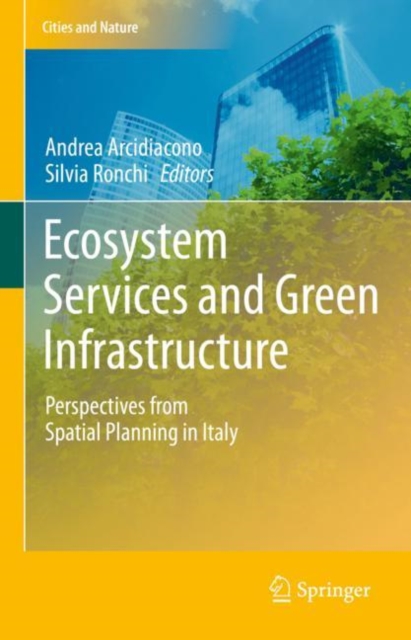 Ecosystem Services and Green Infrastructure : Perspectives from Spatial Planning in Italy, Hardback Book