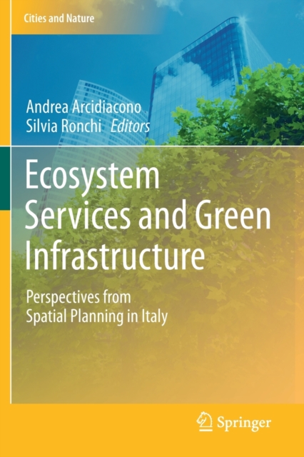 Ecosystem Services and Green Infrastructure : Perspectives from Spatial Planning in Italy, Paperback / softback Book