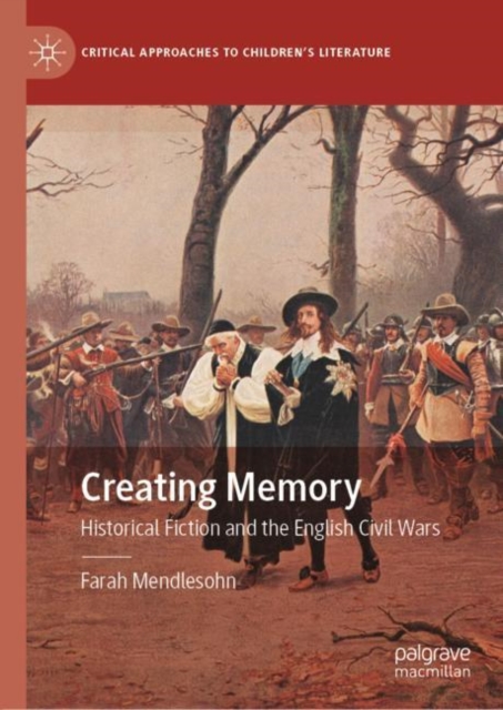 Creating Memory : Historical Fiction and the English Civil Wars, EPUB eBook