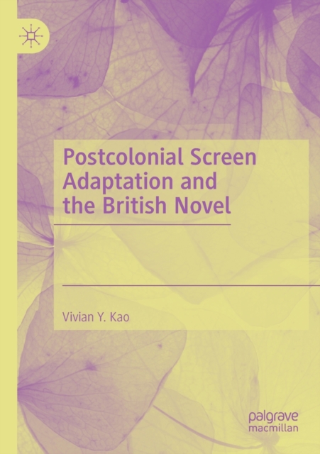 Postcolonial Screen Adaptation and the British Novel, Paperback / softback Book