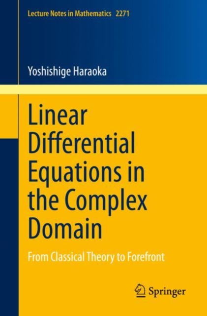 Linear Differential Equations in the Complex Domain : From Classical Theory to Forefront, EPUB eBook