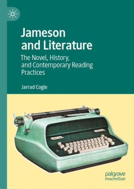 Jameson and Literature : The Novel, History, and Contemporary Reading Practices, EPUB eBook