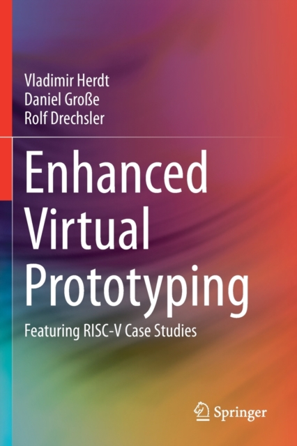 Enhanced Virtual Prototyping : Featuring RISC-V Case Studies, Paperback / softback Book