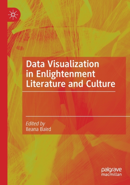 Data Visualization in Enlightenment Literature and Culture, Paperback / softback Book