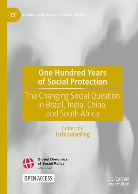One Hundred Years of Social Protection : The Changing Social Question in Brazil, India, China, and South Africa, EPUB eBook