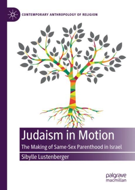 Judaism in Motion : The Making of Same-Sex Parenthood in Israel, EPUB eBook
