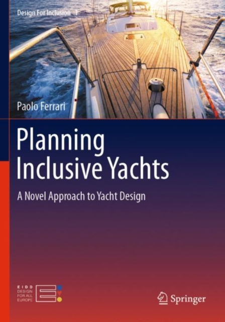 Planning Inclusive Yachts : A Novel Approach to Yacht Design, Paperback / softback Book