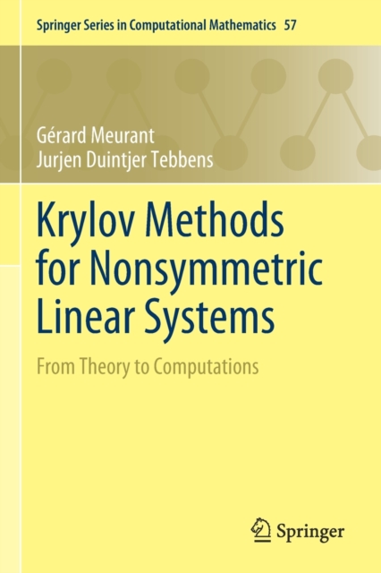 Krylov Methods for Nonsymmetric Linear Systems : From Theory to Computations, Paperback / softback Book
