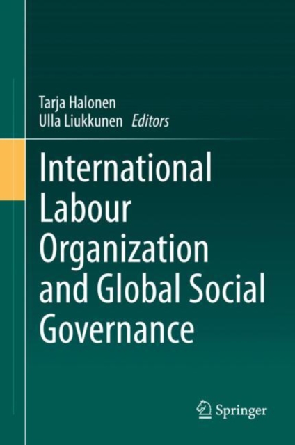 International Labour Organization and Global Social Governance, Hardback Book