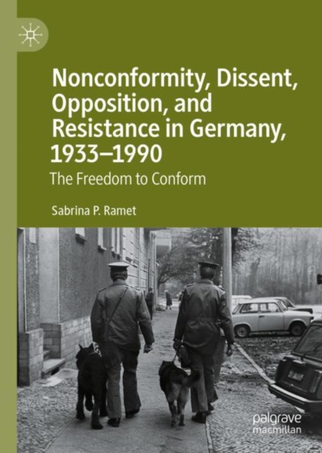 Nonconformity, Dissent, Opposition, and Resistance  in Germany, 1933-1990 : The Freedom to Conform, EPUB eBook