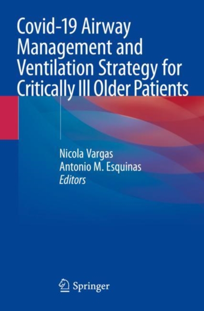 Covid-19 Airway Management and Ventilation Strategy for Critically Ill Older Patients, Paperback / softback Book