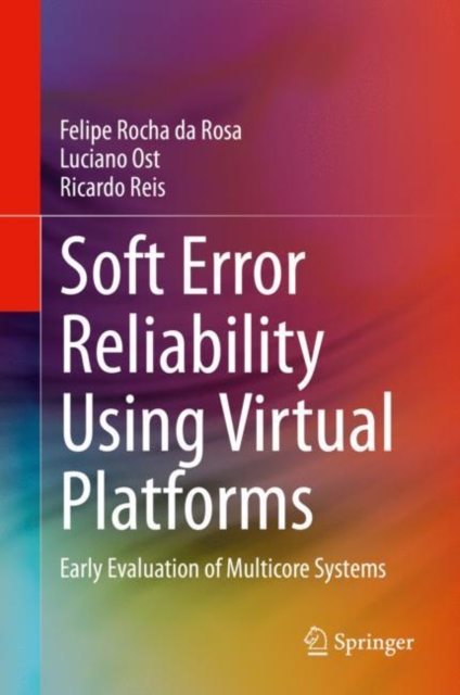Soft Error Reliability Using Virtual Platforms : Early Evaluation of Multicore Systems, EPUB eBook