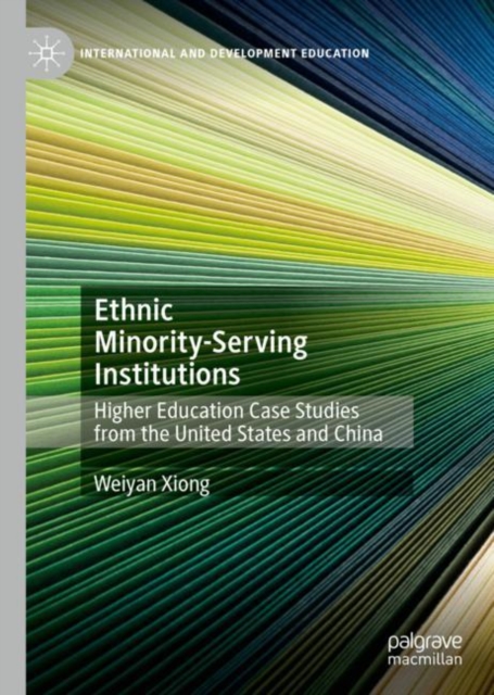 Ethnic Minority-Serving Institutions : Higher Education Case Studies from the United States and China, EPUB eBook