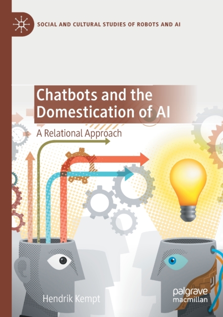 Chatbots and the Domestication of AI : A Relational Approach, Paperback / softback Book