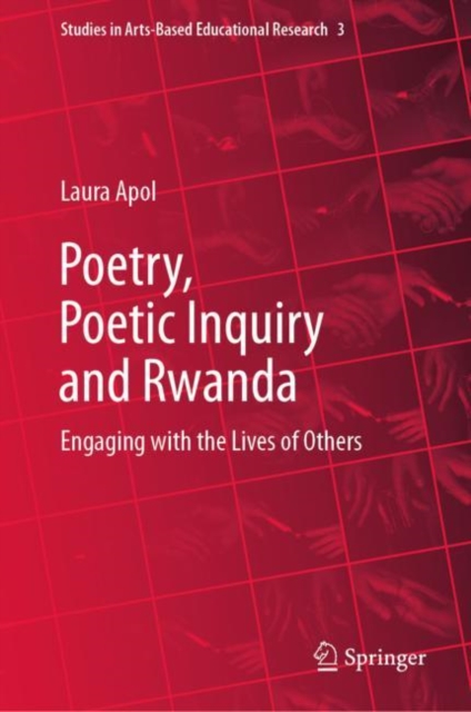 Poetry, Poetic Inquiry and Rwanda : Engaging with the Lives of Others, EPUB eBook