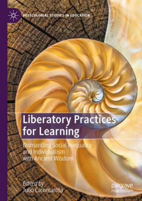 Liberatory Practices for Learning : Dismantling Social Inequality and Individualism with Ancient Wisdom, EPUB eBook