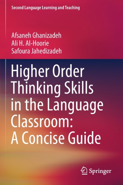 Higher Order Thinking Skills in the Language Classroom: A Concise Guide, Paperback / softback Book