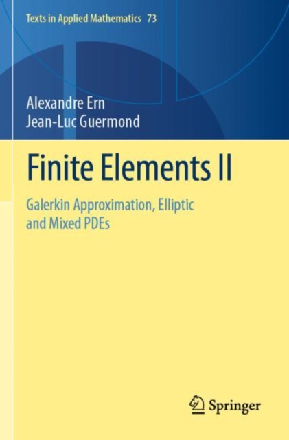 Finite Elements II : Galerkin Approximation, Elliptic and Mixed PDEs, Paperback / softback Book