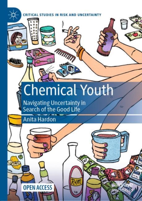 Chemical Youth : Navigating Uncertainty in Search of the Good Life, EPUB eBook